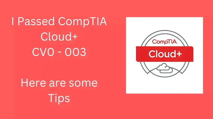 CompTIA Cloud+ CV0 - 003 Exam Tips and Tricks | How to pass CompTIA Cloud+ Exam | CompTIA